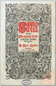 One of the many publications of the German translation of Martin Luther’s Bible. The first edition was  published in 1534